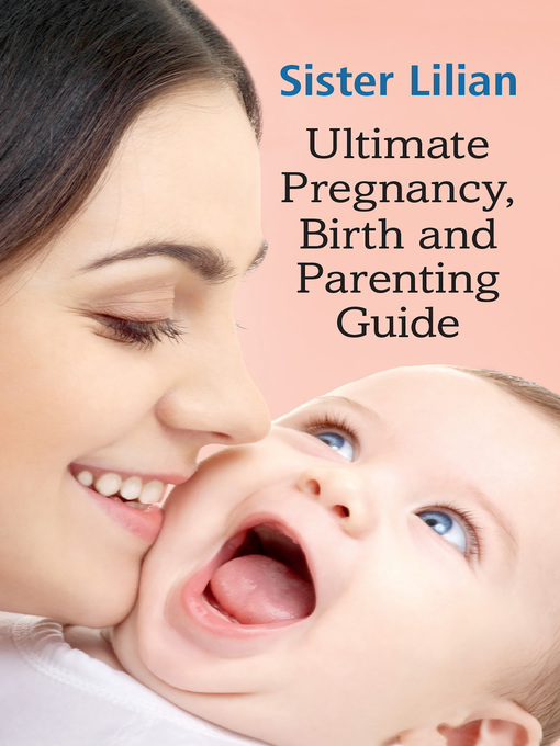 Title details for Ultimate Pregnancy, Birth and Parenting Guide by Lilian Paramor - Wait list